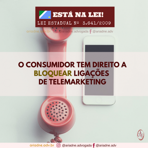 Imagem de fundo de um telefone celular e um telefone de gancho lado a lado. Texto: Está na lei. Lei Estadual nº 3.641/2009. O consumidor tem direito a bloquear ligações de telemarketing.