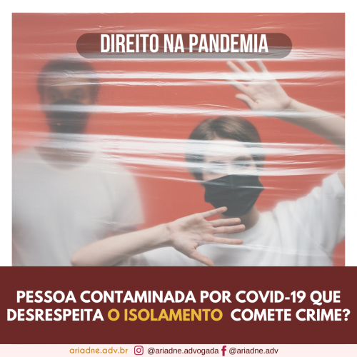 Descrição da imagem: um homem e uma mulher com máscara envolvidas por plástico. A mulher está com as mãos apoiadas no plástico. Texto: pessoa contaminada por covid-19 que desrespeita o isolamento comete crime?